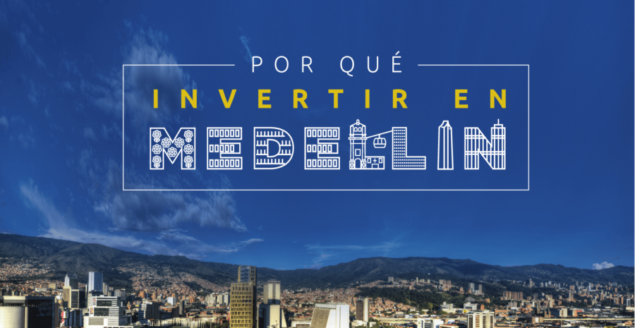 Por qué invertir en Medellín